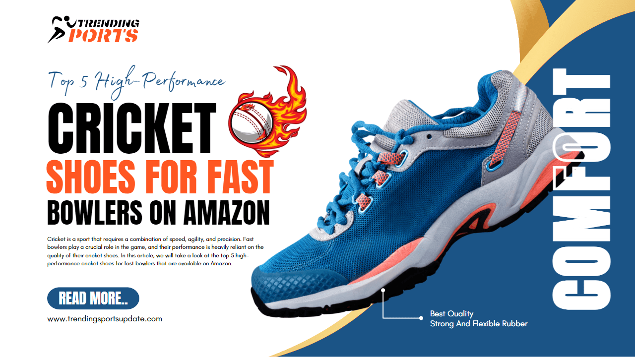 Top 5 High-Performance Cricket Shoes for Fast Bowlers on Amazon